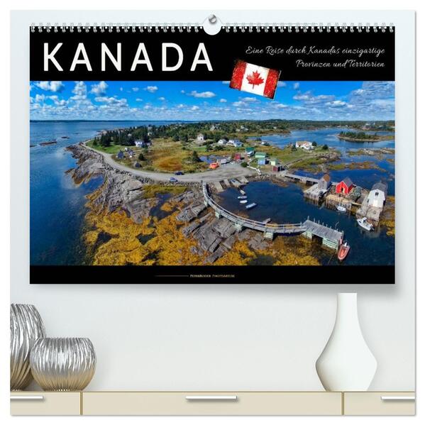 Kanada - eine Reise durch Kanadas einzigartige Provinzen und Territorien (hochwertiger Premium Wandkalender 2026 DIN A2 quer) Kunstdruck in Hochglanz