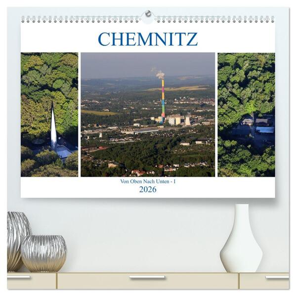 Chemnitz - Von Oben Nach Unten (hochwertiger Premium Wandkalender 2026 DIN A2 quer) Kunstdruck in Hochglanz
