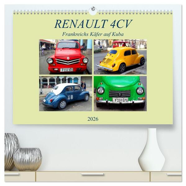 RENAULT 4CV - Frankreichs Käfer auf Kuba (hochwertiger Premium Wandkalender 2026 DIN A2 quer) Kunstdruck in Hochglanz