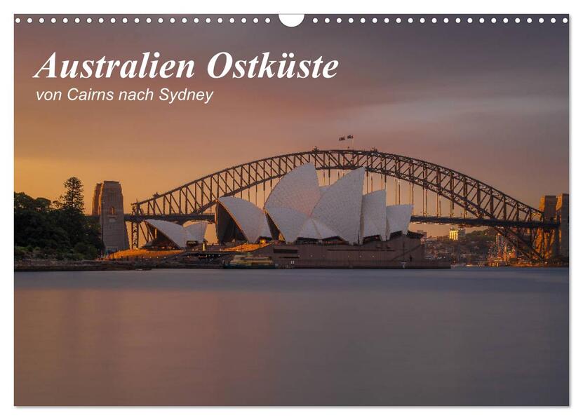 Australien Ostküste - von Cairns nach Sydney (Wandkalender 2026 DIN A3 quer) CALVENDO Monatskalender
