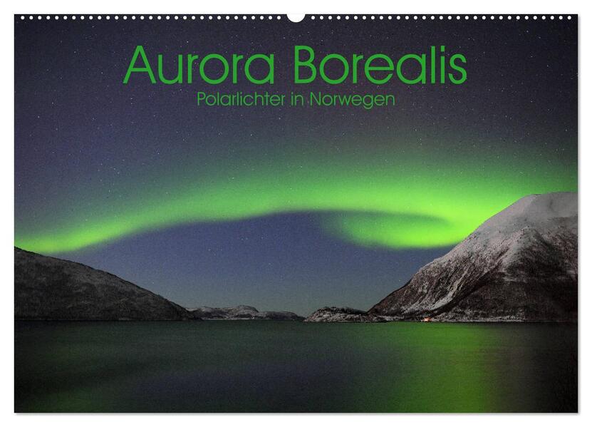 Aurora Borealis: Polarlichter in Norwegen (Wandkalender 2026 DIN A2 quer) CALVENDO Monatskalender