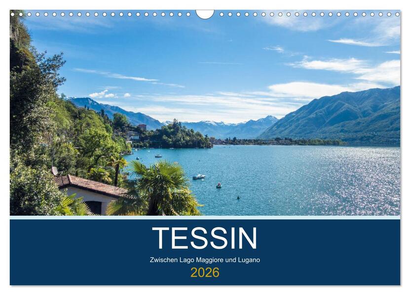Tessin zwischen Lago Maggiore und Lugano (Wandkalender 2026 DIN A3 quer) CALVENDO Monatskalender