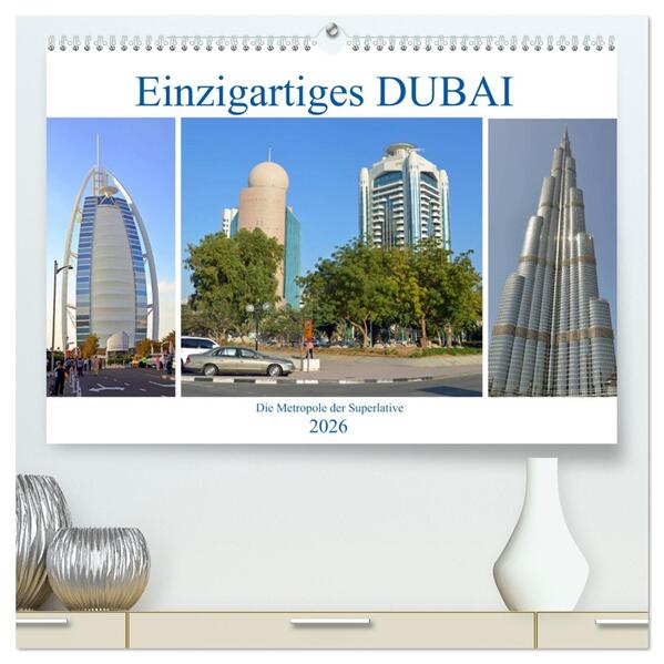 Einzigartiges DUBAI die Metropole der Superlative (hochwertiger Premium Wandkalender 2026 DIN A2 quer) Kunstdruck in Hochglanz