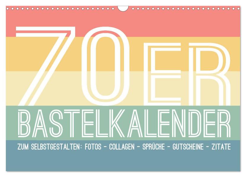70er Jahre Bastelkalender - DIY Kreativ-Kalender zum Selbstgestalten (Wandkalender 2026 DIN A3 quer) CALVENDO Monatskalender