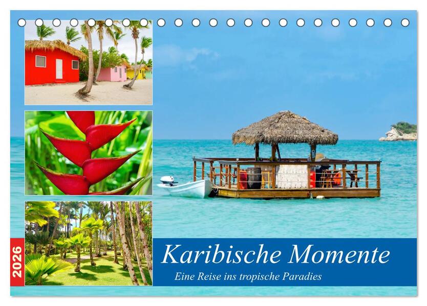 Karibische Momente - Eine Reise ins tropische Paradies (Tischkalender 2026 DIN A5 quer) CALVENDO Monatskalender