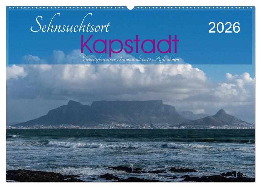 Sehnsuchtsort Kapstadt (Wandkalender 2026 DIN A2 quer) CALVENDO Monatskalender