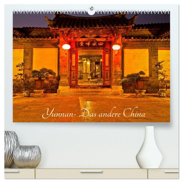 Yunnan - Das andere China (hochwertiger Premium Wandkalender 2026 DIN A2 quer) Kunstdruck in Hochglanz