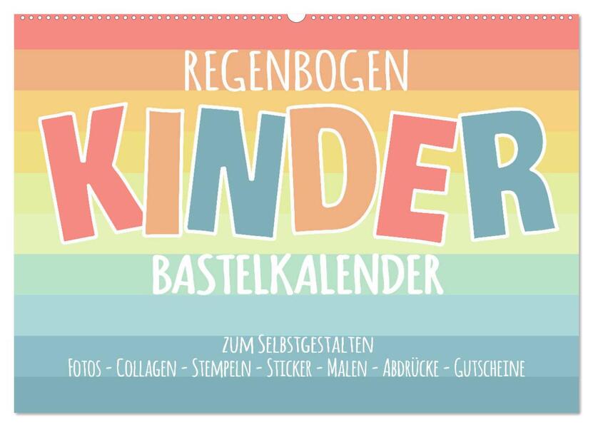 Regenbogen Kinder Bastelkalender - Zum Selbstgestalten - DIY Kreativ-Kalender (Wandkalender 2026 DIN A2 quer) CALVENDO Monatskalender