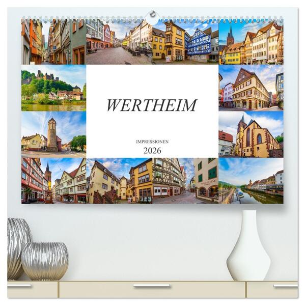 Wertheim Impressionen (hochwertiger Premium Wandkalender 2026 DIN A2 quer) Kunstdruck in Hochglanz