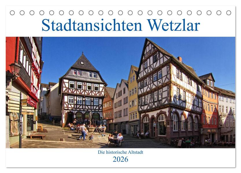 Stadtansichten Wetzlar die historische Altstadt (Tischkalender 2026 DIN A5 quer) CALVENDO Monatskalender