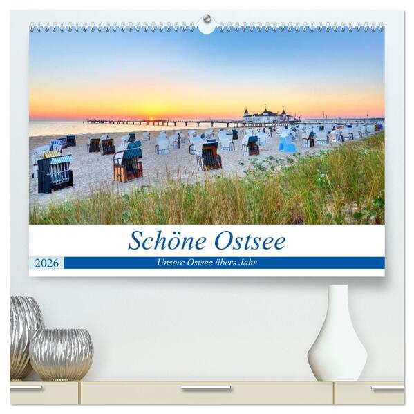 Schöne Ostsee - Impressionen übers Jahr (hochwertiger Premium Wandkalender 2026 DIN A2 quer) Kunstdruck in Hochglanz