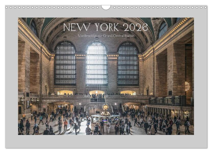 New York - Von Brooklyn zur Grand Central Station (Wandkalender 2026 DIN A3 quer) CALVENDO Monatskalender