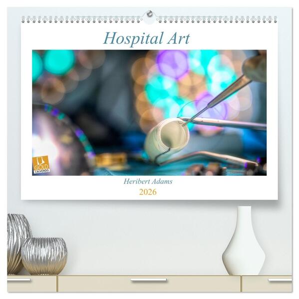 Hospital Art (hochwertiger Premium Wandkalender 2026 DIN A2 quer) Kunstdruck in Hochglanz