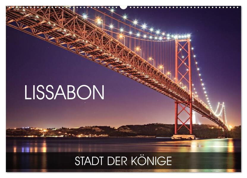 Lissabon - Stadt der Könige (Wandkalender 2026 DIN A2 quer) CALVENDO Monatskalender