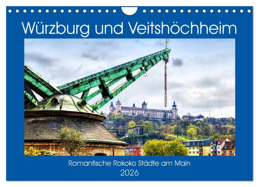 Würzburg und Veitshöchheim - romantische Rokoko Städte am Main (Wandkalender 2026 DIN A4 quer) CALVENDO Monatskalender