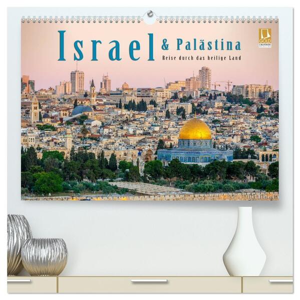 Israel & Palästina - Reise durch das heilige Land (hochwertiger Premium Wandkalender 2026 DIN A2 quer) Kunstdruck in Hochglanz