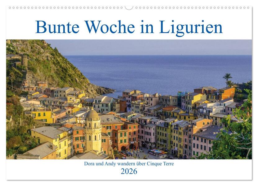 Bunte Woche in Ligurien (Wandkalender 2026 DIN A2 quer) CALVENDO Monatskalender