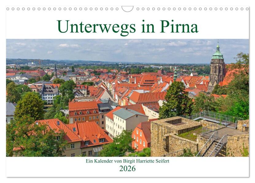 Unterwegs in Pirna (Wandkalender 2026 DIN A3 quer) CALVENDO Monatskalender