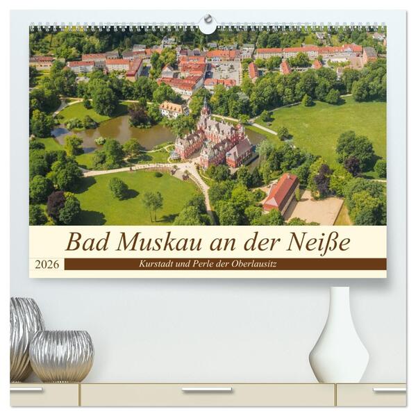 Bad Muskau an der Neiße (hochwertiger Premium Wandkalender 2026 DIN A2 quer) Kunstdruck in Hochglanz