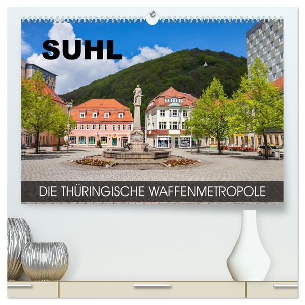 Suhl - die thüringische Waffenmetropole (hochwertiger Premium Wandkalender 2026 DIN A2 quer) Kunstdruck in Hochglanz