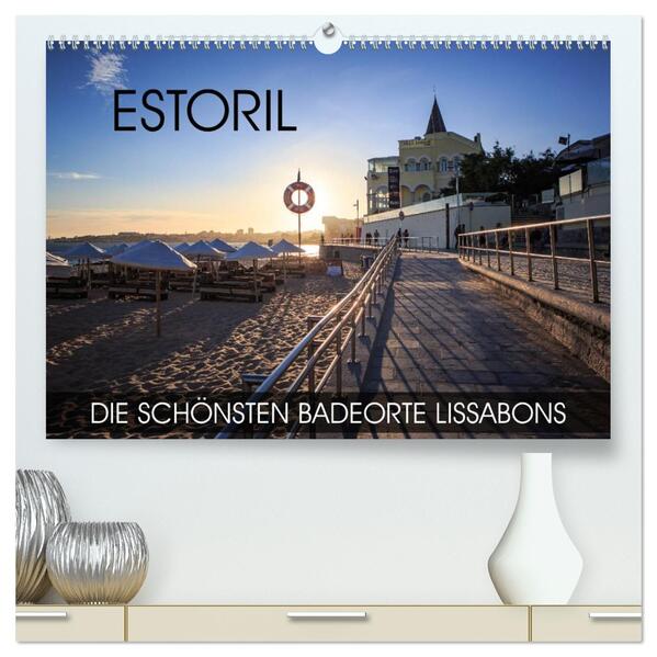 ESTORIL - die schönsten Badeorte Lissabons (hochwertiger Premium Wandkalender 2026 DIN A2 quer) Kunstdruck in Hochglanz