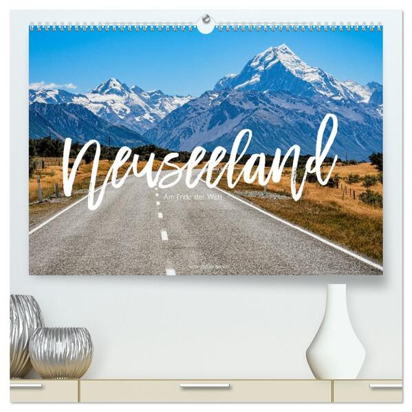 Neuseeland - Am Ende der Welt (hochwertiger Premium Wandkalender 2026 DIN A2 quer) Kunstdruck in Hochglanz