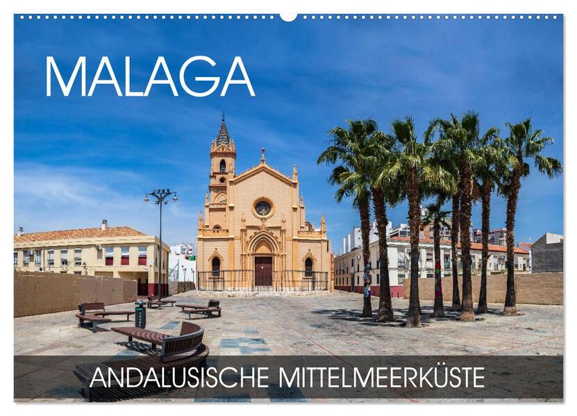 Malaga - andalusische Mittelmeerküste (Wandkalender 2026 DIN A2 quer) CALVENDO Monatskalender