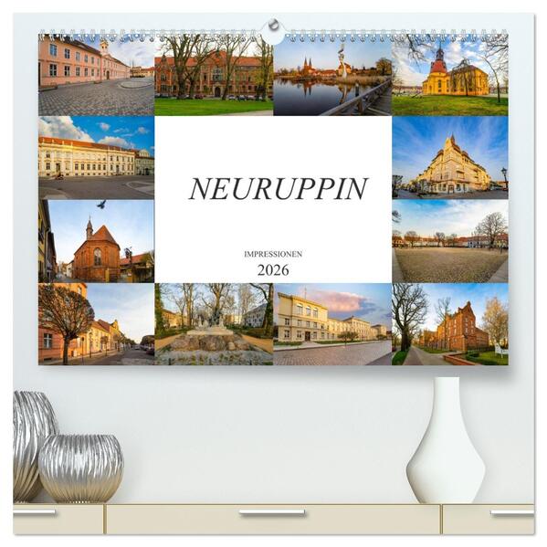 Neuruppin Impressionen (hochwertiger Premium Wandkalender 2026 DIN A2 quer) Kunstdruck in Hochglanz