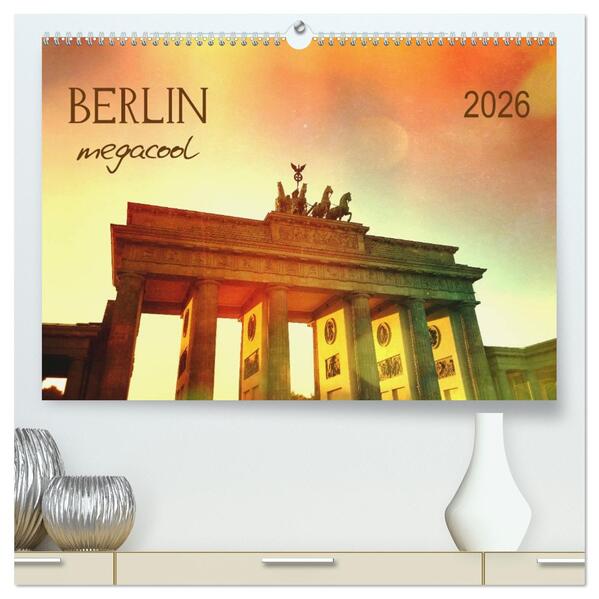 Berlin megacool (hochwertiger Premium Wandkalender 2026 DIN A2 quer) Kunstdruck in Hochglanz