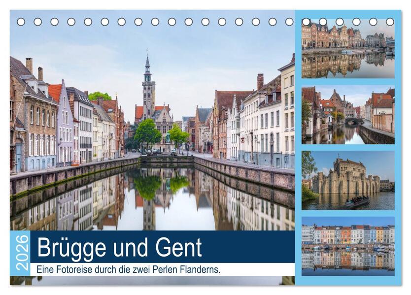 Brügge und Gent eine Fotoreise durch die zwei Perlen Flanderns. (Tischkalender 2026 DIN A5 quer) CALVENDO Monatskalender
