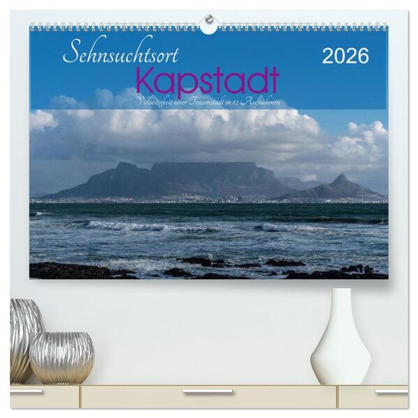 Sehnsuchtsort Kapstadt (hochwertiger Premium Wandkalender 2026 DIN A2 quer) Kunstdruck in Hochglanz