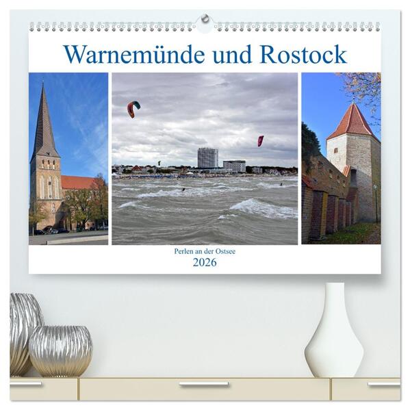 Warnemünde und Rostock Perlen an der Ostsee (hochwertiger Premium Wandkalender 2026 DIN A2 quer) Kunstdruck in Hochglanz