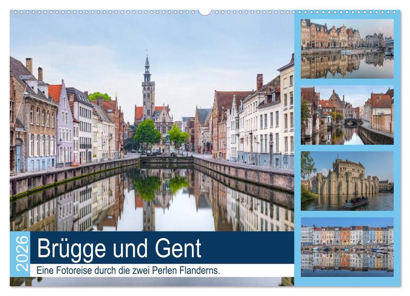Brügge und Gent eine Fotoreise durch die zwei Perlen Flanderns. (Wandkalender 2026 DIN A2 quer) CALVENDO Monatskalender