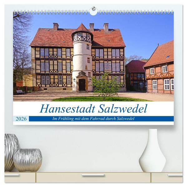 Hansestadt Salzwedel (hochwertiger Premium Wandkalender 2026 DIN A2 quer) Kunstdruck in Hochglanz
