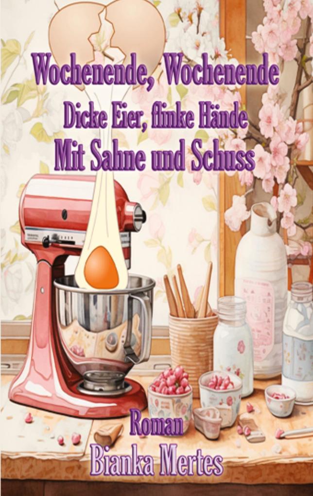 Wochenende Wochenende. Dicke Eier flinke Hände
