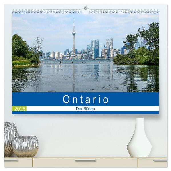 Ontario - Der Süden (hochwertiger Premium Wandkalender 2026 DIN A2 quer) Kunstdruck in Hochglanz