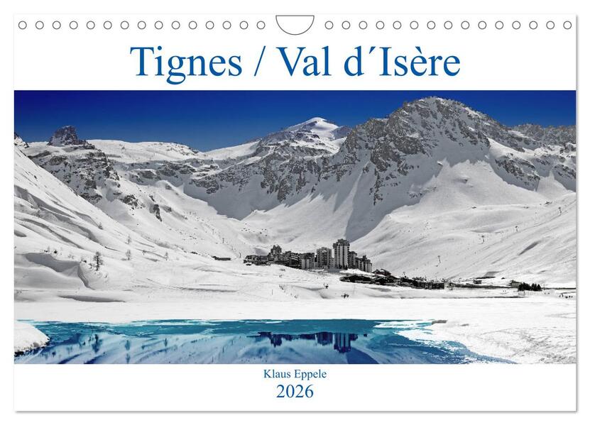 Tignes / Val dIsère (Wandkalender 2026 DIN A4 quer) CALVENDO Monatskalender