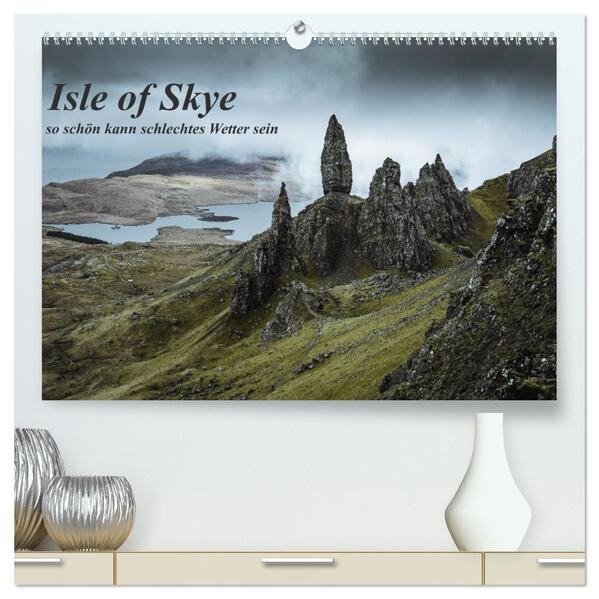 Isle of Skye - so schön kann schlechtes Wetter sein (hochwertiger Premium Wandkalender 2026 DIN A2 quer) Kunstdruck in Hochglanz