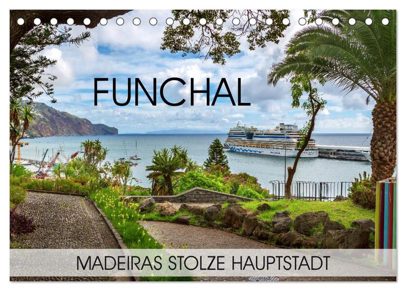 Funchal - Madeiras stolze Hauptstadt (Tischkalender 2026 DIN A5 quer) CALVENDO Monatskalender