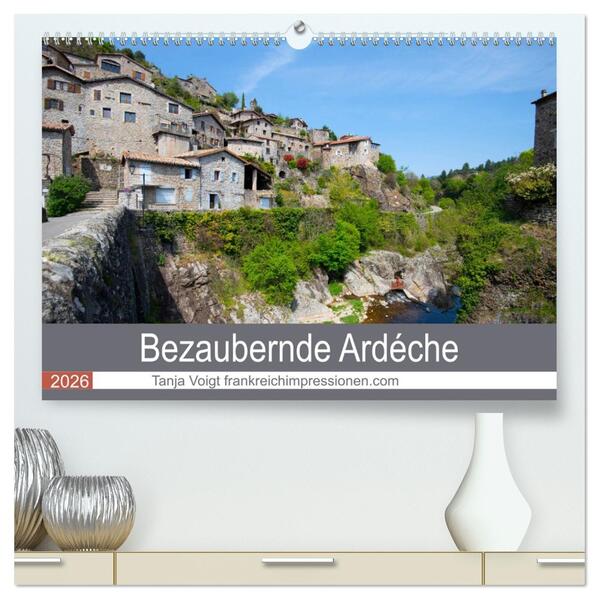 Bezaubernde Ardèche (hochwertiger Premium Wandkalender 2026 DIN A2 quer) Kunstdruck in Hochglanz