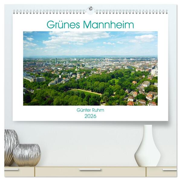 Grünes Mannheim (hochwertiger Premium Wandkalender 2026 DIN A2 quer) Kunstdruck in Hochglanz