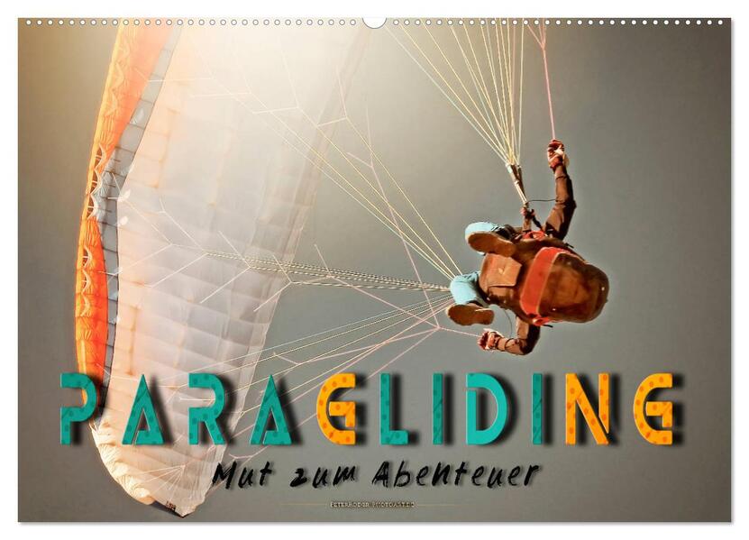Paragliding - Mut zum Abenteuer (Wandkalender 2026 DIN A2 quer) CALVENDO Monatskalender