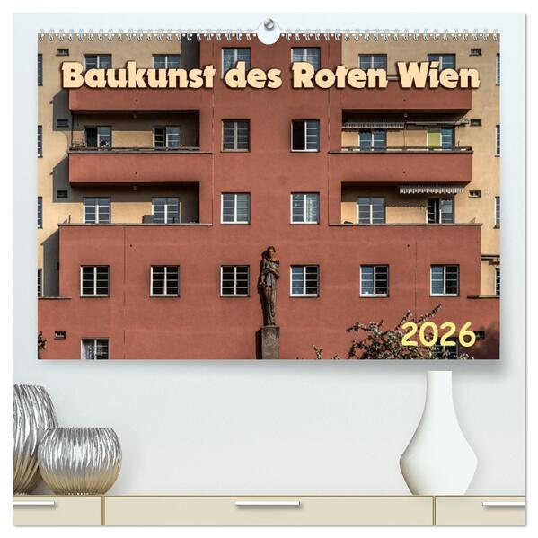 Baukunst des Roten Wien (hochwertiger Premium Wandkalender 2026 DIN A2 quer) Kunstdruck in Hochglanz