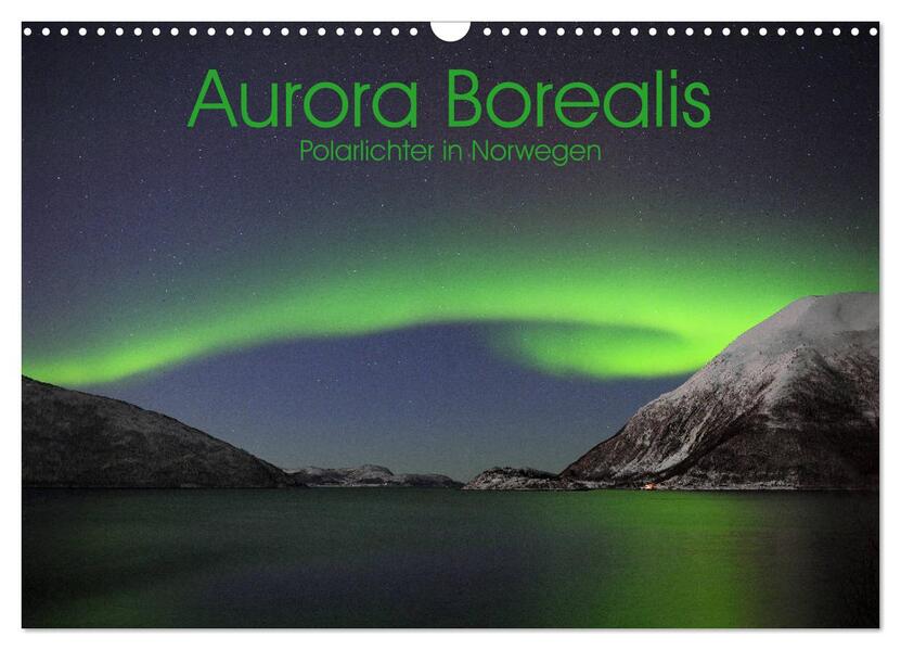 Aurora Borealis: Polarlichter in Norwegen (Wandkalender 2026 DIN A3 quer) CALVENDO Monatskalender