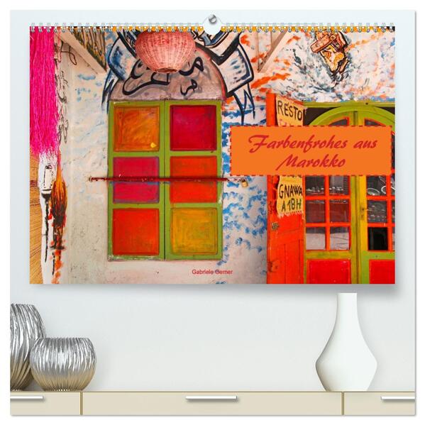 Farbenfrohes aus Marokko (hochwertiger Premium Wandkalender 2026 DIN A2 quer) Kunstdruck in Hochglanz