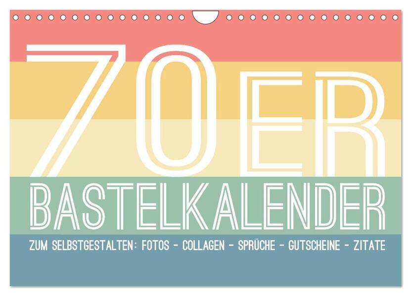 70er Jahre Bastelkalender - DIY Kreativ-Kalender zum Selbstgestalten (Wandkalender 2026 DIN A4 quer) CALVENDO Monatskalender