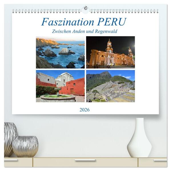 Faszination PERU zwischen Anden und Regenwald (hochwertiger Premium Wandkalender 2026 DIN A2 quer) Kunstdruck in Hochglanz