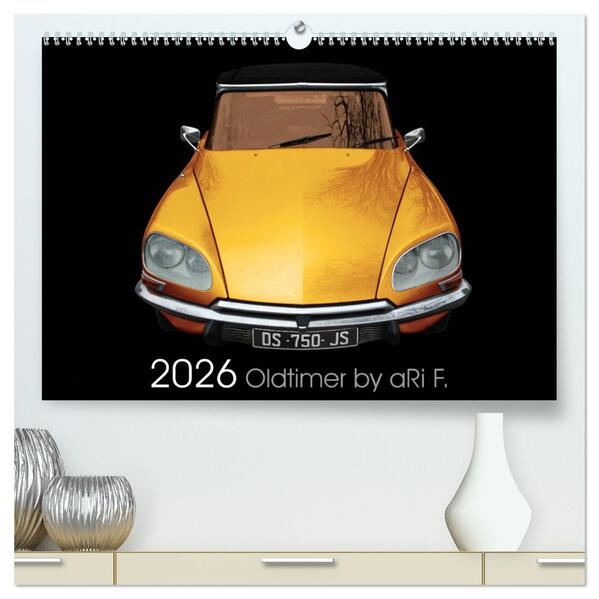 2026 Oldtimer by aRi F. (hochwertiger Premium Wandkalender 2026 DIN A2 quer) Kunstdruck in Hochglanz