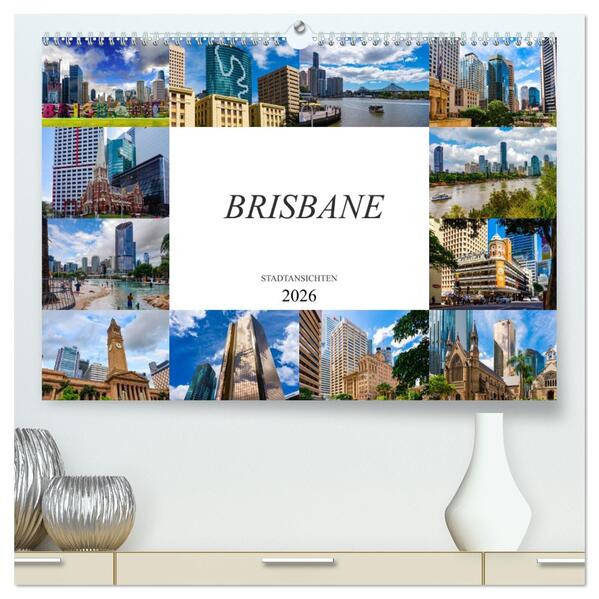 Brisbane Stadtansichten (hochwertiger Premium Wandkalender 2026 DIN A2 quer) Kunstdruck in Hochglanz