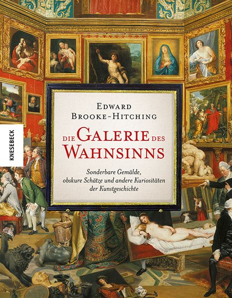 Die Galerie des Wahnsinns